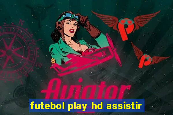 futebol play hd assistir